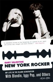 book cover of New York rocker : my life in the blank generation, with Blondie, Iggy Pop and others, 1974-1981 by Gary Lachman