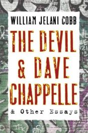 book cover of The Devil and Dave Chappelle: And Other Essays by William Jelani Cobb
