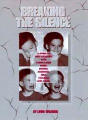 book cover of Breaking the Silence: A Guide to Helping Children with Complicated Grief - Suicide, Homicide, AIDS, Violence and Abuse (Travel Guides) by Linda Goldman