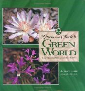 book cover of Lewis and Clark's Green World: The Expedition and Its Plants by A. Scott Earle