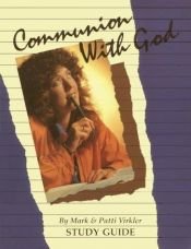 book cover of Communion with God by Mark Virkler