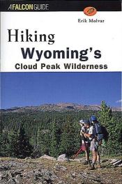 book cover of Hiking Wyoming's Cloud Peak Wilderness by Erik Molvar