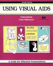 book cover of Using Visual Aids: The Effective Use of Type, Color, and Graphics by Claire Raines