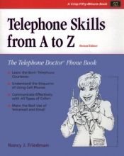 book cover of Telephone Skills from A to Z: The Telephone Doctor Phone Book (Crisp Fifty-Minute Series) by Friedman Nancy