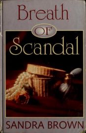 book cover of Breath of Scandal (Scandali) by Sandra Brown