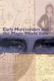 book cover of Early Mormonism and the magic world view by D. Michael Quinn