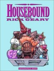 book cover of Housebound With Rick Geary by Rick Geary