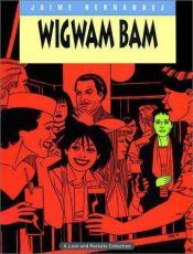 book cover of Love & Rockets Vol 11: Wigwam Bam by Jaime Hernandez