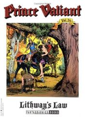 book cover of Prince Valiant 26: Lithway's Law by Harold Foster