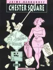 book cover of Love and Rockets Vol. 13 : Chester Square (Love and Rockets (Graphic Novels)) by Jaime Hernandez