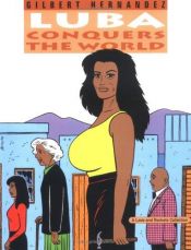 book cover of Love & Rockets Vol 14: Luba Conquers the World (Love and Rockets (Graphic Novels)) by Gilberto Hernandez