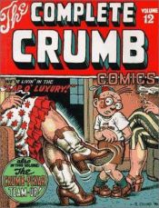 book cover of The Complete Crumb Comics Vol. 12: We're Livin' in the Lap of Luxury by R. Crumb