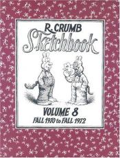 book cover of The Robert Crumb Sketchbook Volume 8: Fall 1970 to Fall 1972 by R. Crumb