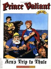 book cover of Prince Valiant, Volume 42: Arn's Trip to Thule by Harold Foster