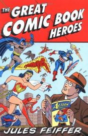 book cover of The Great Comic Book Heroes: Jules Feiffer by Jules Feiffer