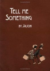 book cover of Tell Me Something by Jason