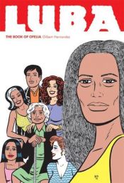 book cover of Los Bros : Luba: The Book of Ofelia (A Love & Rockets Book) by Gilberto Hernandez