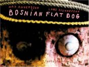 book cover of Bosnian Flat Dog by Max Andersson