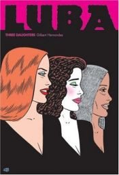 book cover of Los Bros : Luba: Three Daughters (Complete Love and Rockets, Volume 23) by Gilberto Hernandez