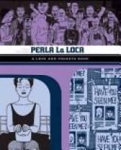 book cover of Perla La Loca: A Love and Rockets Book (Love and Rockets (Graphic Novels)) (Love & Rockets) by Jaime Hernandez