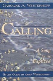 book cover of Calling: A Song for the Baptized by Caroline A. Westerhoff