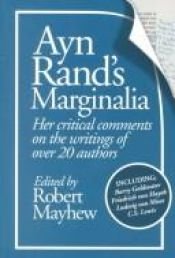 book cover of Ayn Rand's marginalia : her critical comments on the writings of over 20 authors by Ayn Rand