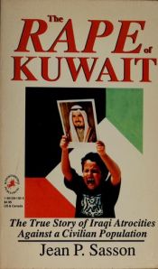 book cover of The rape of Kuwait : the true story of Iraqi atrocities against a civilian population by Jean Sasson