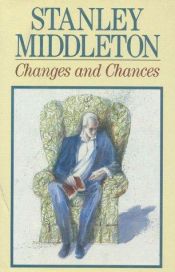 book cover of Changes and Chances by Stanley Middleton