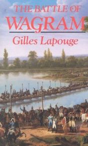 book cover of The Battle of Wagram (Arena Books) by Gilles Lapouge