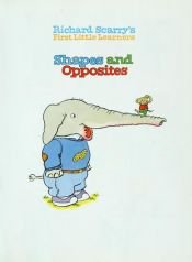 book cover of Richard Scarry's Shapes & Opposites (Richard Scarry Board Book) by Richard Scarry