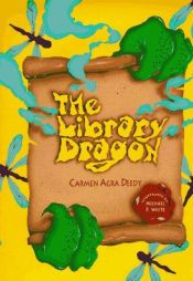 book cover of The library dragon by Carmen Agra Deedy