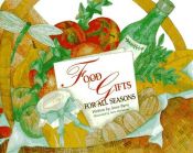 book cover of Food Gifts for All Seasons by Anne Byrn