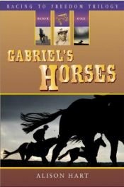 book cover of Gabriel's horses by Alison Hart