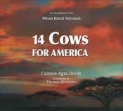 book cover of Fourteen cows for America (14 cows for America) by Carmen Agra Deedy