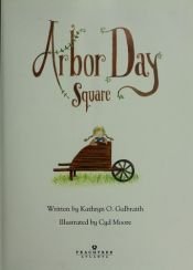 book cover of Arbor Day Square by Kathryn O. Galbraith