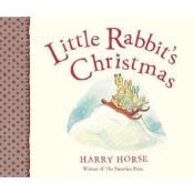 book cover of Little Rabbit's Christmas by Harry Horse