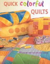 book cover of Quick Colorful Quilts by Rosemary Wilkison