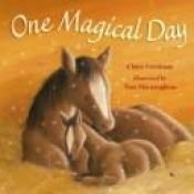 book cover of One magical day by Claire Freedman