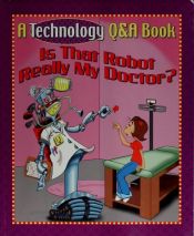 book cover of Is That Robot Really My Doctor? by Rebecca L. Grambo