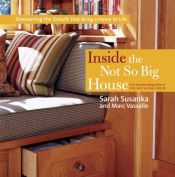 book cover of Inside the Not So Big House: Discovering the Details That Bring a Home to Life (Susanka) by Sarah Susanka