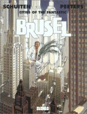 book cover of Brusel (Cities of the Fantastic) by François Schuiten|Peeters Schuiten Gof