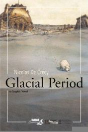 book cover of Glacial period by Nicolas De Crécy
