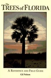 book cover of The Trees of Florida: A Reference and Field Guide (Reference and Field Guides) by Gil Nelson