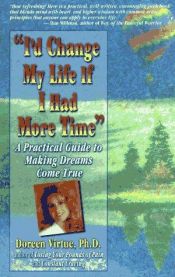 book cover of I'd Change My Life If I Had More Time by Doreen Virtue