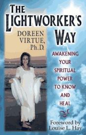 book cover of The lightworker's way : awakening your spiritual power to know and heal by Doreen Virtue