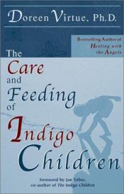 book cover of Care & Feeding Of Indigo Children by Doreen Virtue