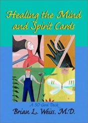 book cover of Healing the Mind and Spirit Cards by Brian Weiss