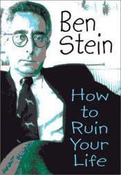book cover of How to ruin your life by Ben Stein