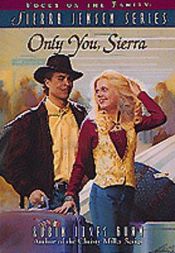 book cover of Sierra Jensen #1 - Only You, Sierra by Robin Jones Gunn