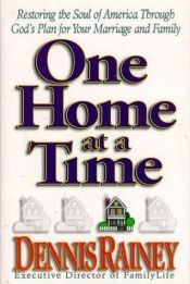 book cover of One Home at a Time by Dennis Rainey